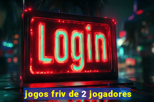 jogos friv de 2 jogadores